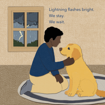 An illustrated scene shows a person kneeling beside a yellow dog on a rug, with a window behind them showing rain and lightning outside. Blue text on the right reads, 'Lightning flashes bright. We stay. We wait."